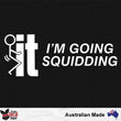 Load image into Gallery viewer, Fuck It I'm Going Squidding Decal