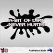 Load image into Gallery viewer, A Bit Of Dirt Never Hurts Decal