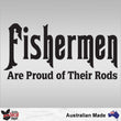Load image into Gallery viewer, Fishermen Are Proud Of Their Rods Decal