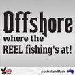 Load image into Gallery viewer, Offshore Where the Reel Fishings At Decal