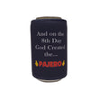 Load image into Gallery viewer, And On The 8th Day God Created The Pajero Stubby Holder