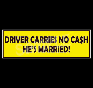 Driver Carries No Cash Hes Married Sticker