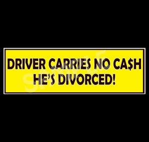 Driver Carries No Cash Hes Divorced Sticker
