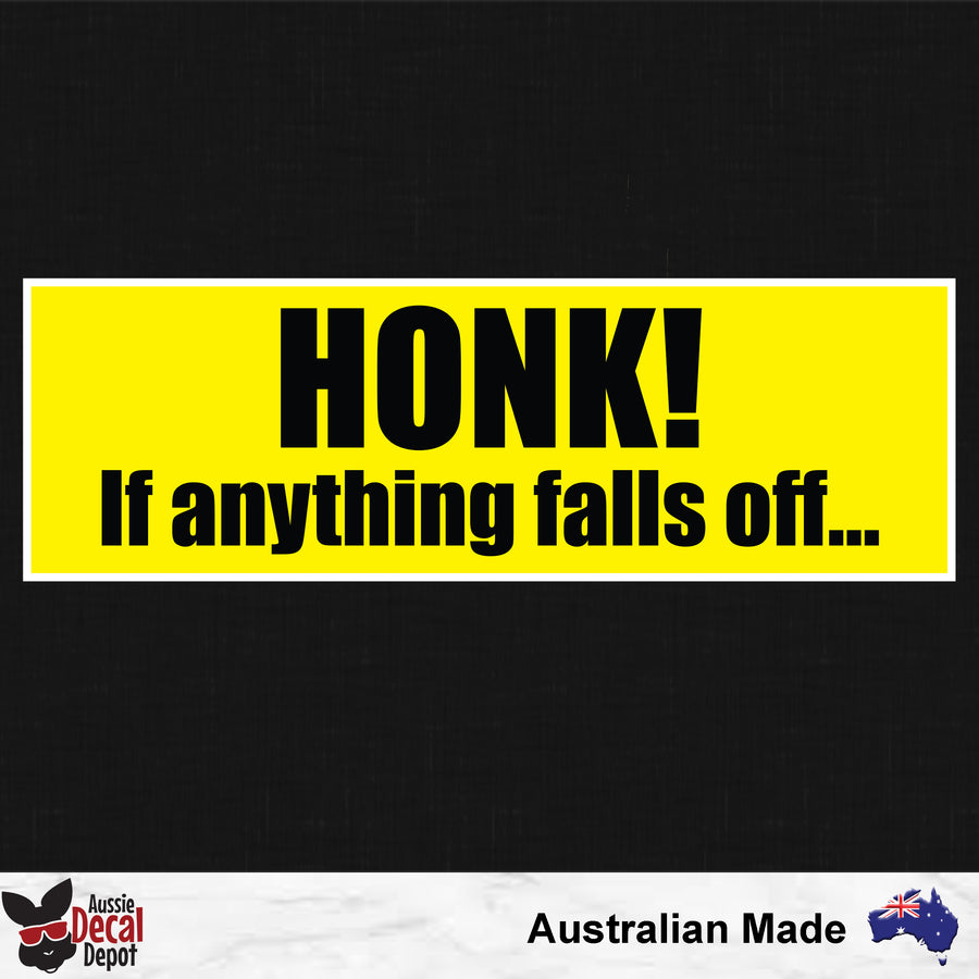 Honk If Anything Falls Off Sticker