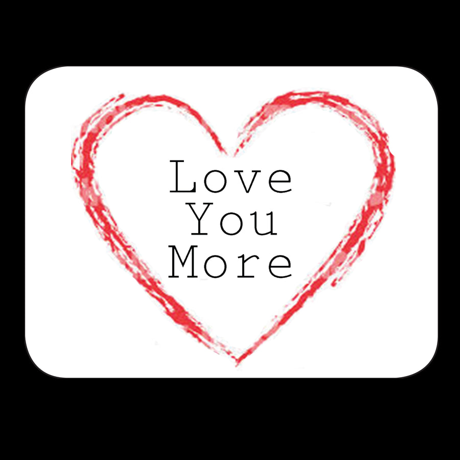 Love You More! Fridge Magnet