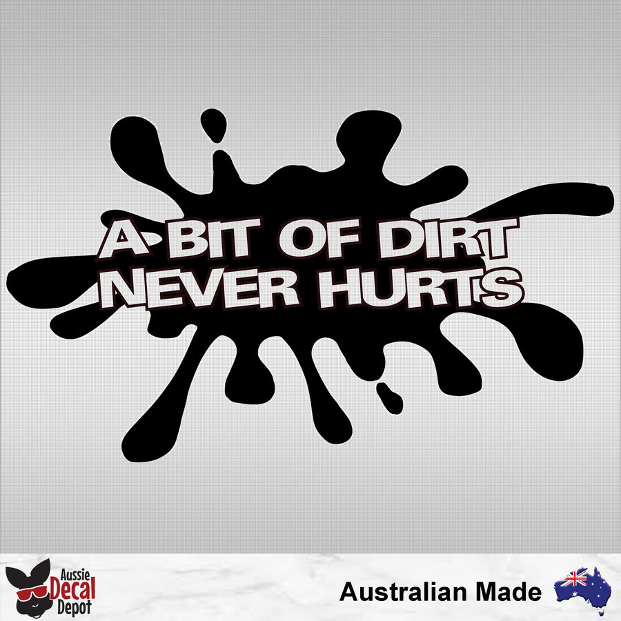 A Bit Of Dirt Never Hurts Decal
