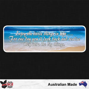 Enjoy The Little Things In Life Sticker