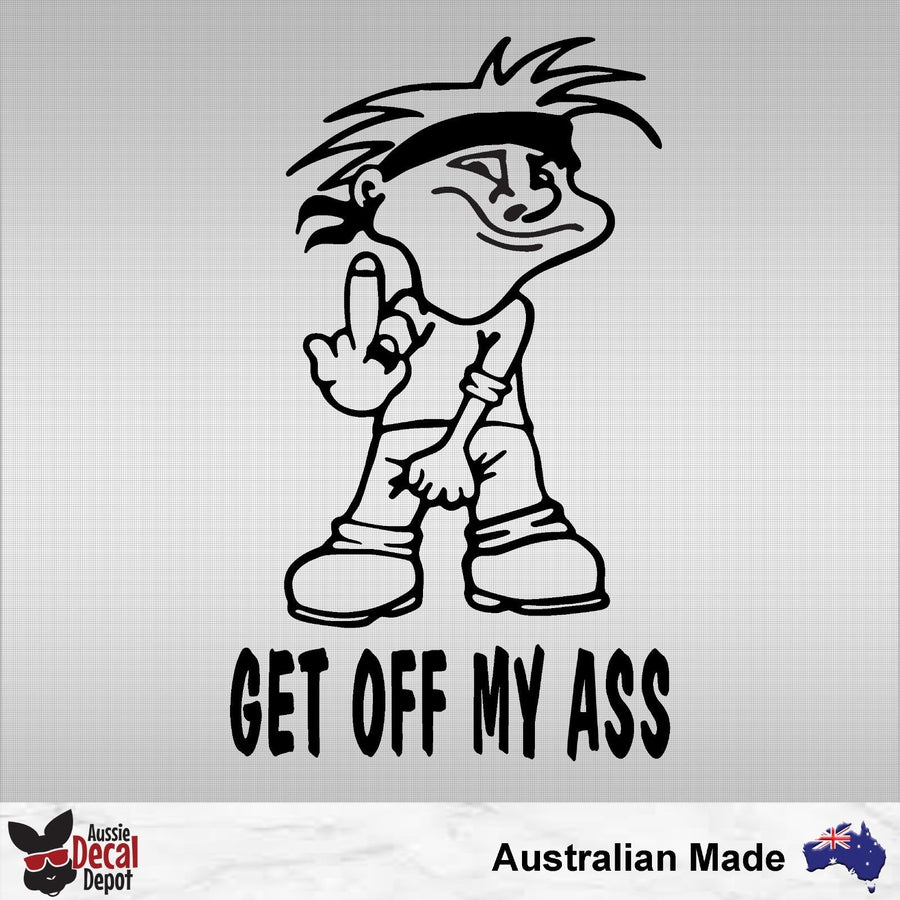 Get Off My Ass Decal