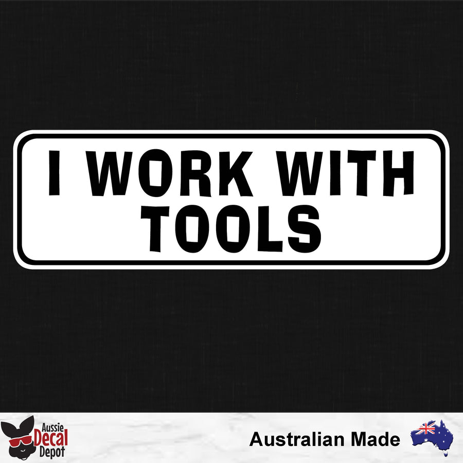 I Work With Tools Sticker