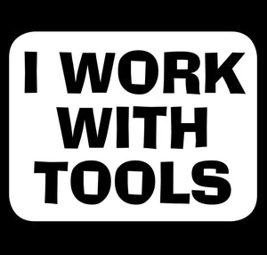 I Work With Tools Fridge Magnet