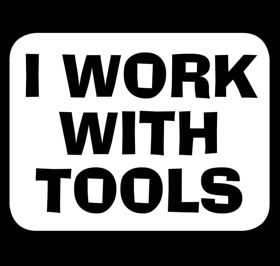I Work With Tools Fridge Magnet