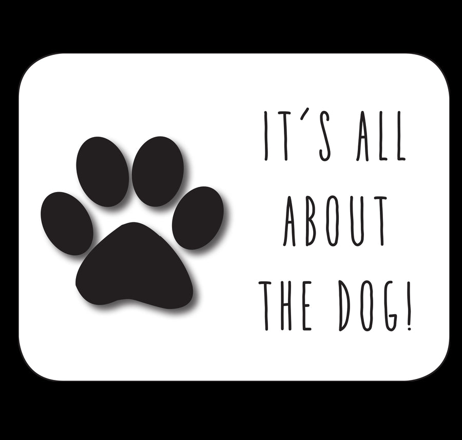 Its All About The Dog Fridge Magnet