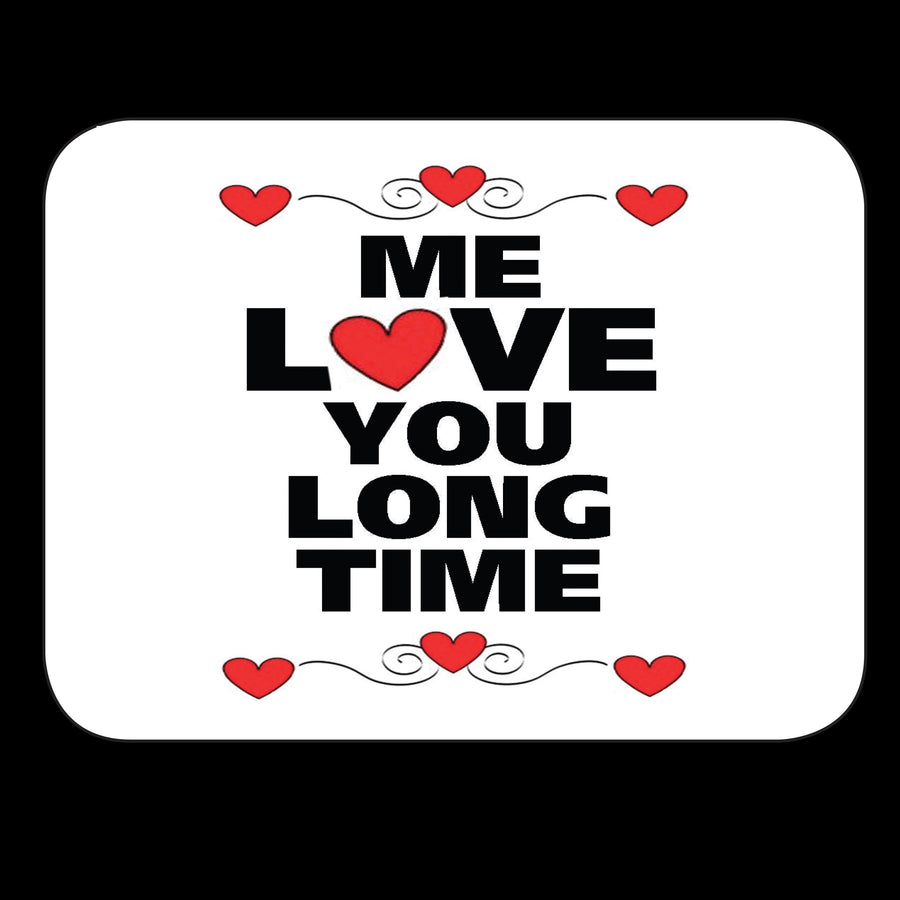 Me Love You Long Time! Fridge Magnet