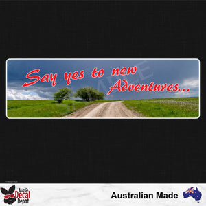Say Yes To New Adventures Sticker