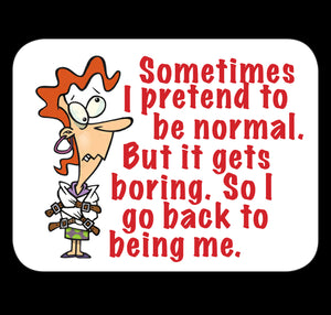 Sometimes I Pretend To Be Normal Fridge Magnet