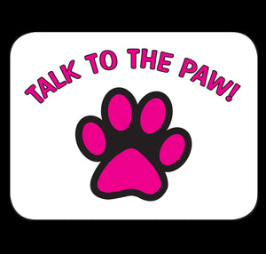 Talk To The Paw Fridge Magnet
