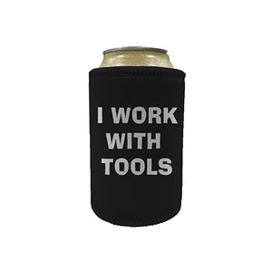 I Work With Tools Stubby Holder